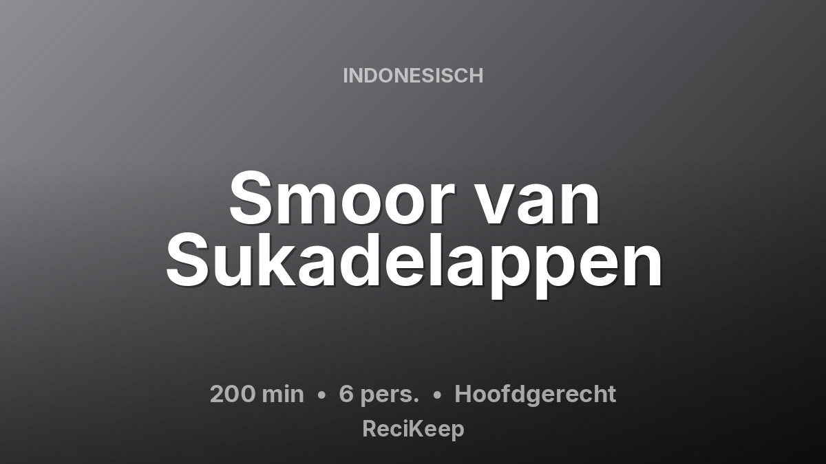 Receptkaart Smoor van Sukadelappen – Hoofdgerecht