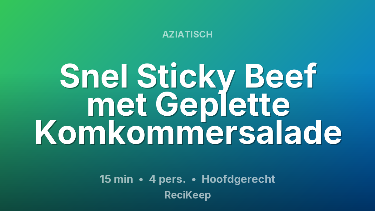 Receptkaart Snel Sticky Beef met Geplette Komkommersalade – Hoofdgerecht