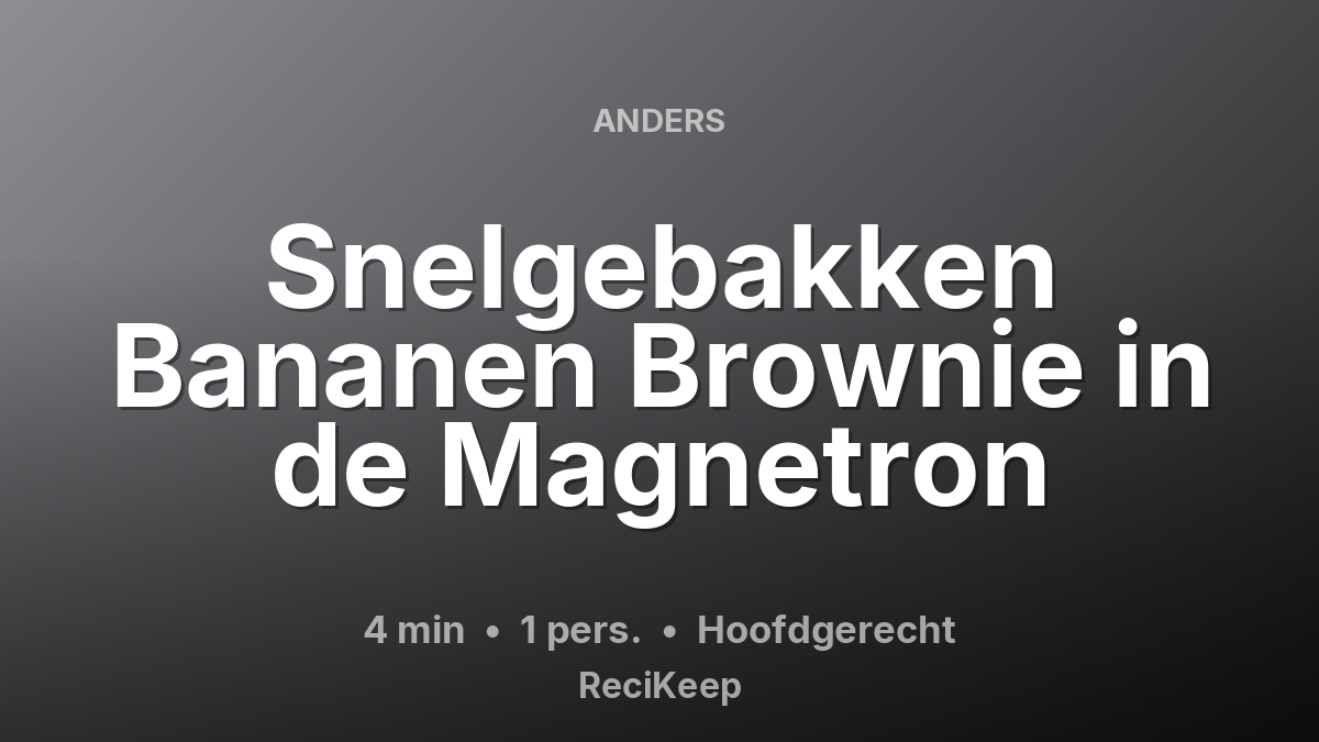 Receptkaart Snelgebakken Bananen Brownie in de Magnetron – Hoofdgerecht
