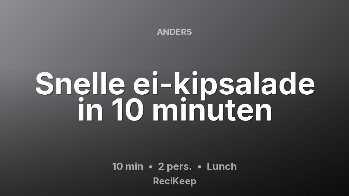 Receptkaart Snelle ei-kipsalade in 10 minuten – Lunch