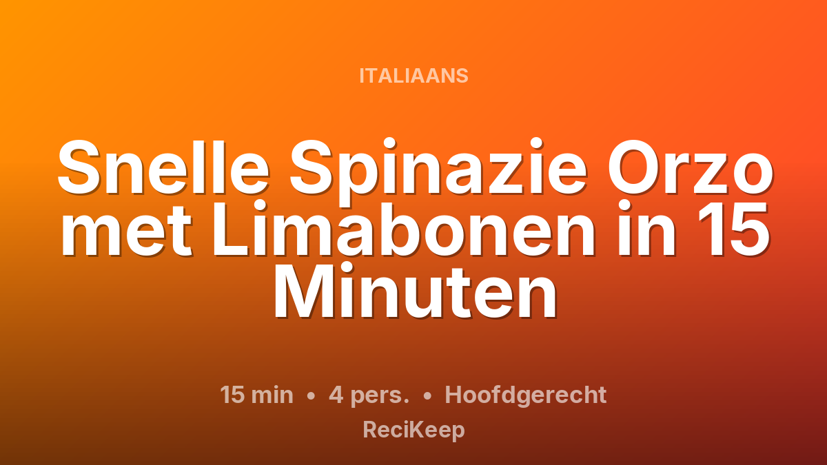 Receptkaart Snelle Spinazie Orzo met Limabonen in 15 Minuten – Hoofdgerecht