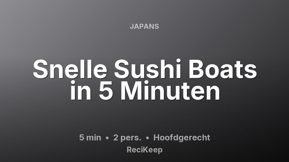 Receptkaart Snelle Sushi Boats in 5 Minuten – Hoofdgerecht