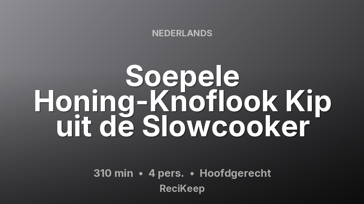 Receptkaart Soepele Honing-Knoflook Kip uit de Slowcooker – Hoofdgerecht