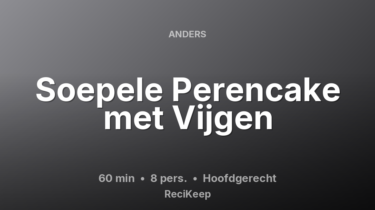 Receptkaart Soepele Perencake met Vijgen – Hoofdgerecht