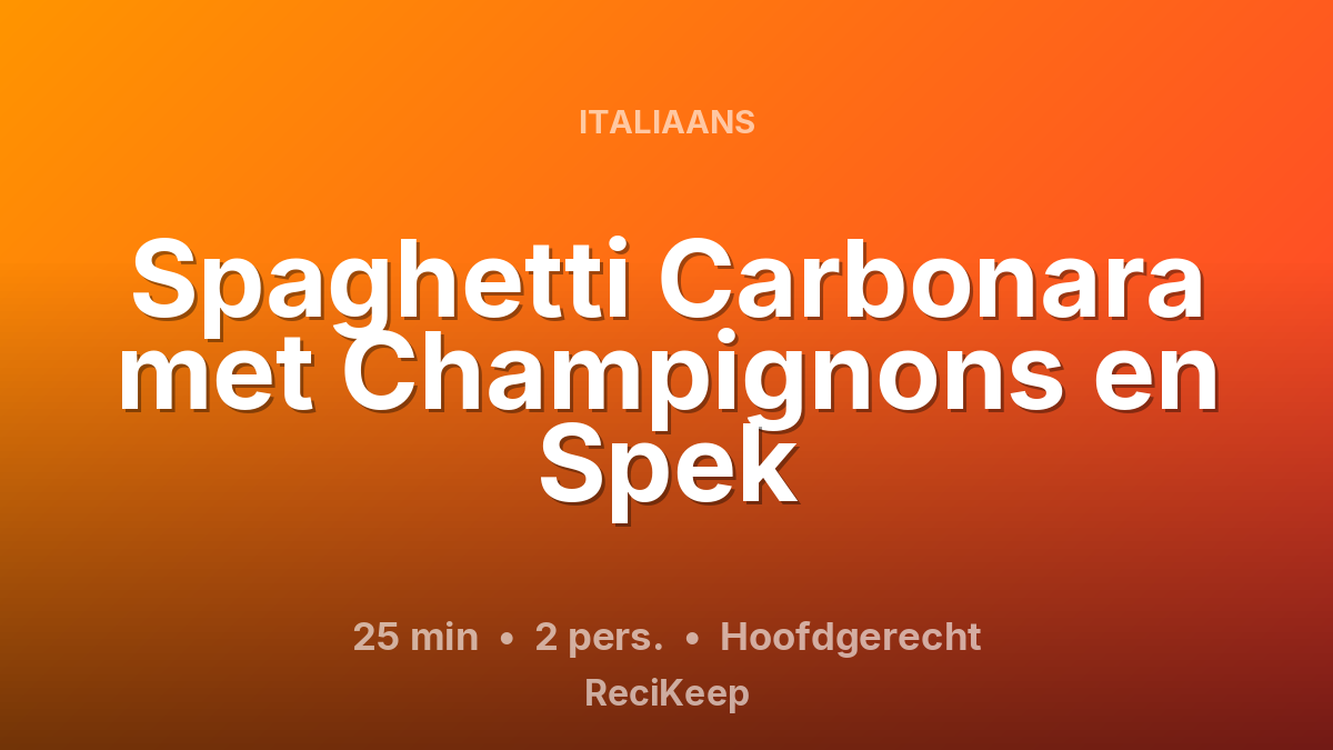 Receptkaart Spaghetti Carbonara met Champignons en Spek – Hoofdgerecht