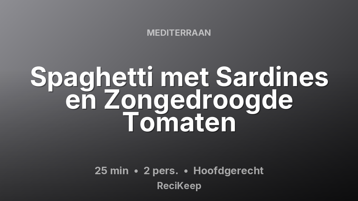 Receptkaart Spaghetti met Sardines en Zongedroogde Tomaten – Hoofdgerecht