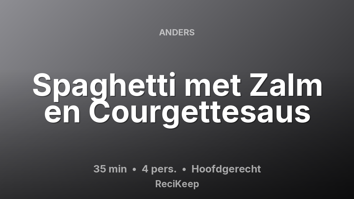 Receptkaart Spaghetti met Zalm en Courgettesaus – Hoofdgerecht