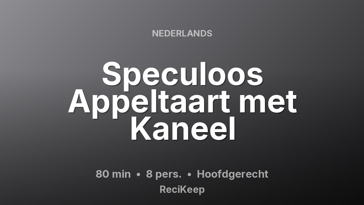 Receptkaart Speculoos Appeltaart met Kaneel – Hoofdgerecht