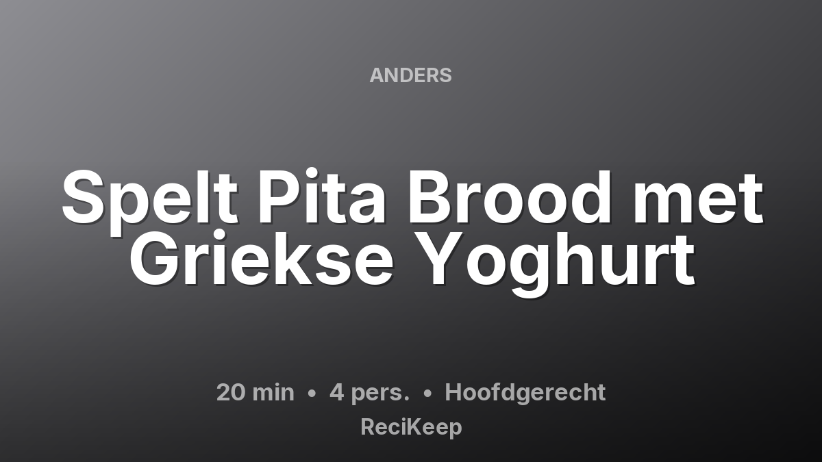 Receptkaart Spelt Pita Brood met Griekse Yoghurt – Hoofdgerecht