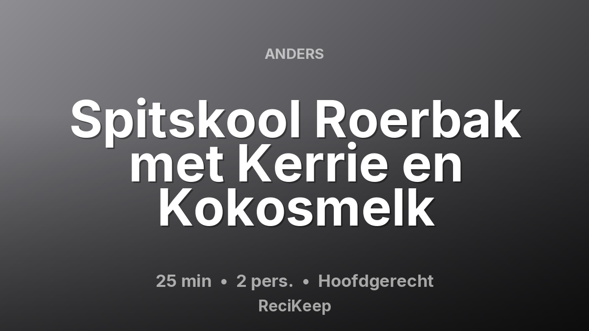 Receptkaart Spitskool Roerbak met Kerrie en Kokosmelk – Hoofdgerecht