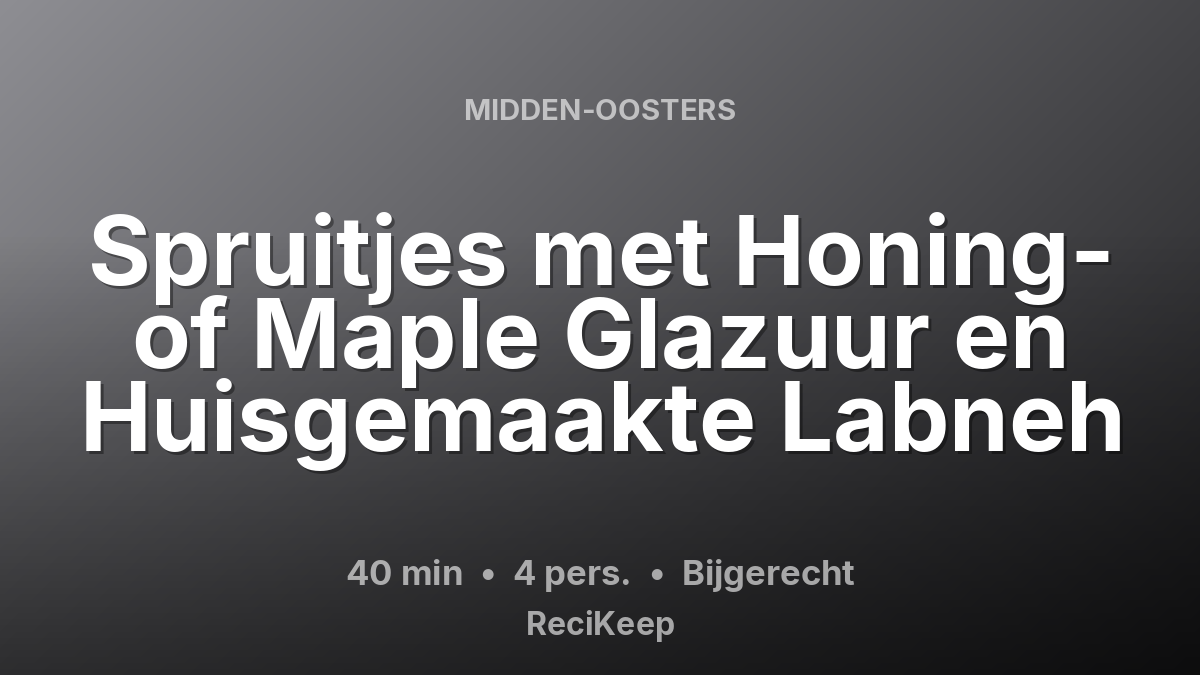 Receptkaart Spruitjes met Honing- of Maple Glazuur en Huisgemaakte Labneh – Bijgerecht