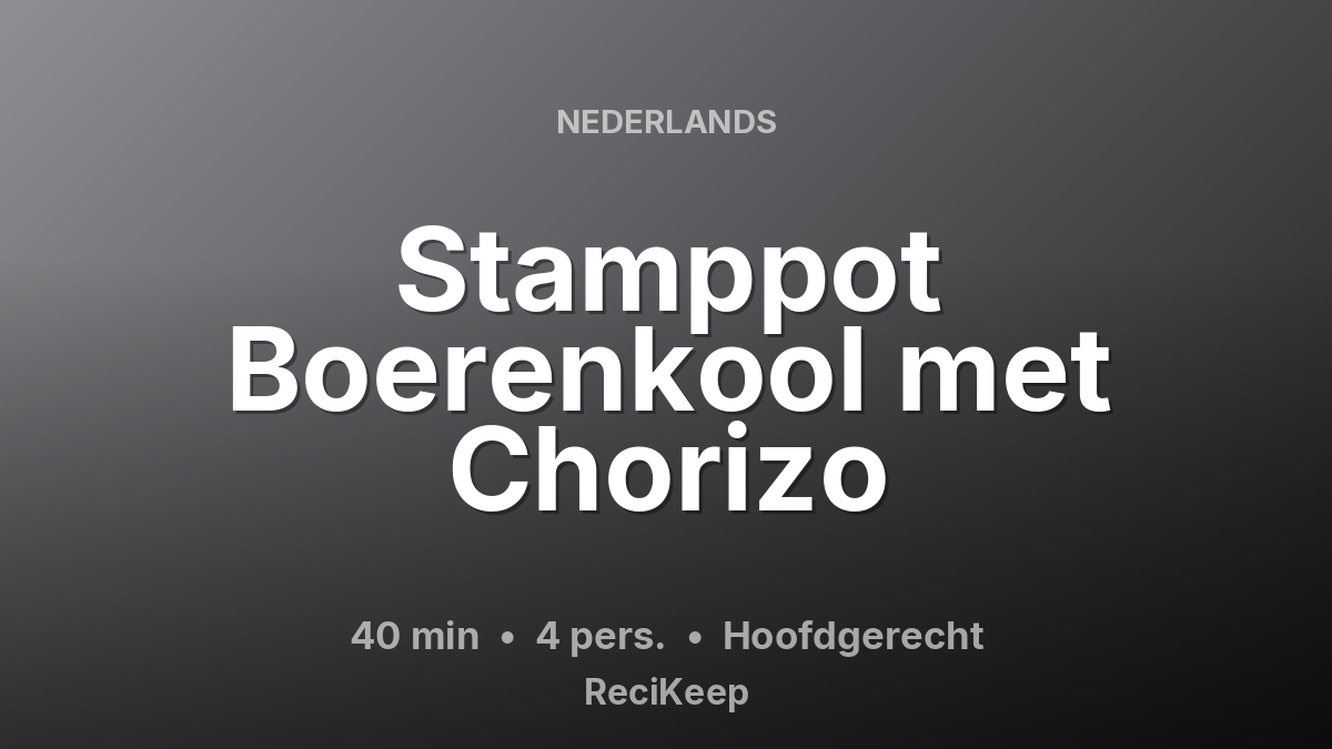 Receptkaart Stamppot Boerenkool met Chorizo – Hoofdgerecht