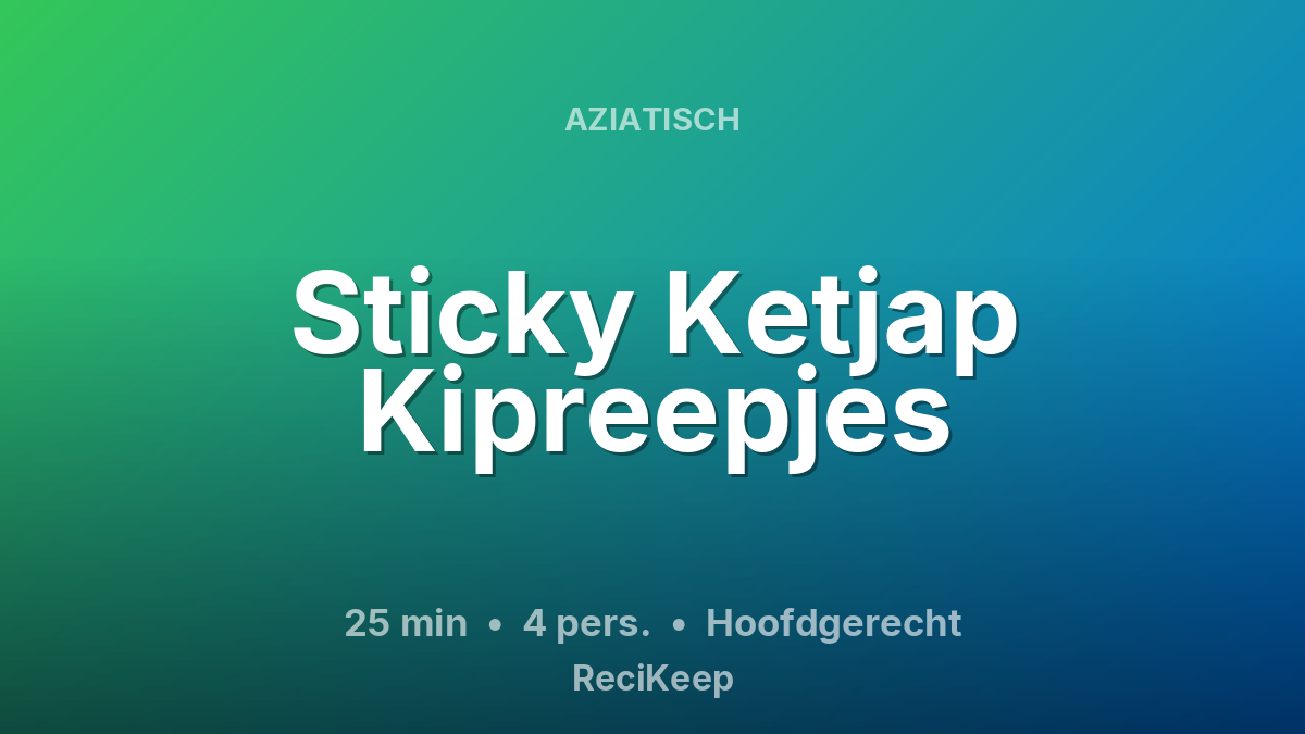 Receptkaart Sticky Ketjap Kipreepjes – Hoofdgerecht