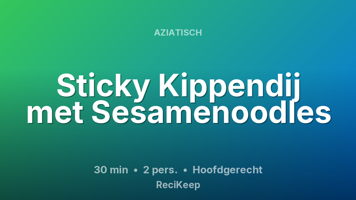Receptkaart Sticky Kippendij met Sesamenoodles – Hoofdgerecht