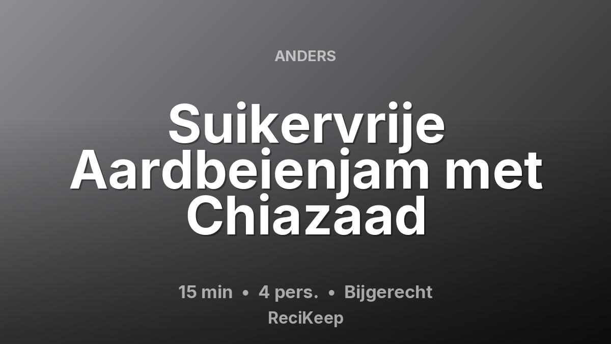 Receptkaart Suikervrije Aardbeienjam met Chiazaad – Bijgerecht