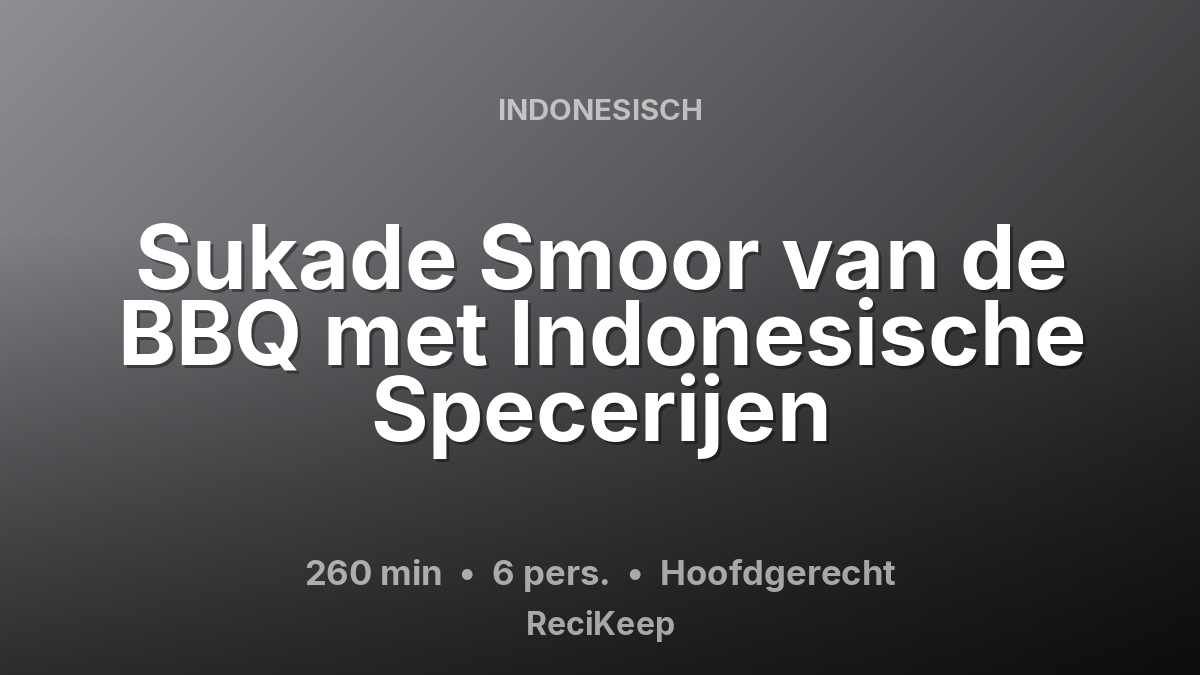 Receptkaart Sukade Smoor van de BBQ met Indonesische Specerijen – Hoofdgerecht