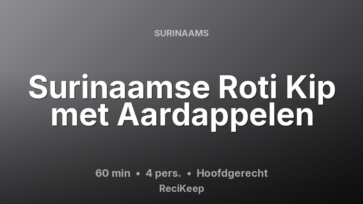 Receptkaart Surinaamse Roti Kip met Aardappelen – Hoofdgerecht