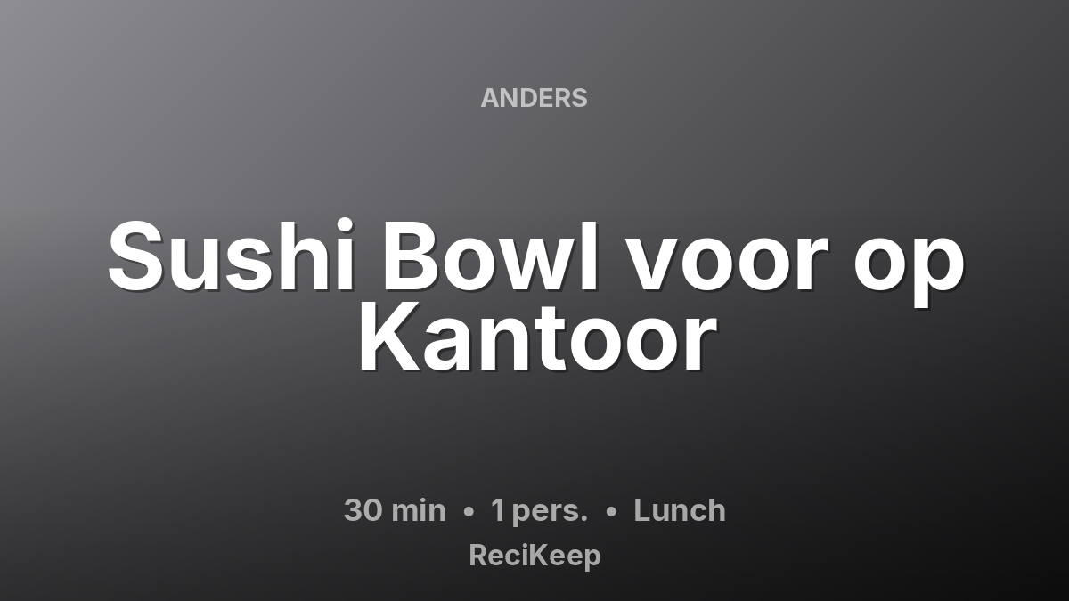Receptkaart Sushi Bowl voor op Kantoor – Lunch