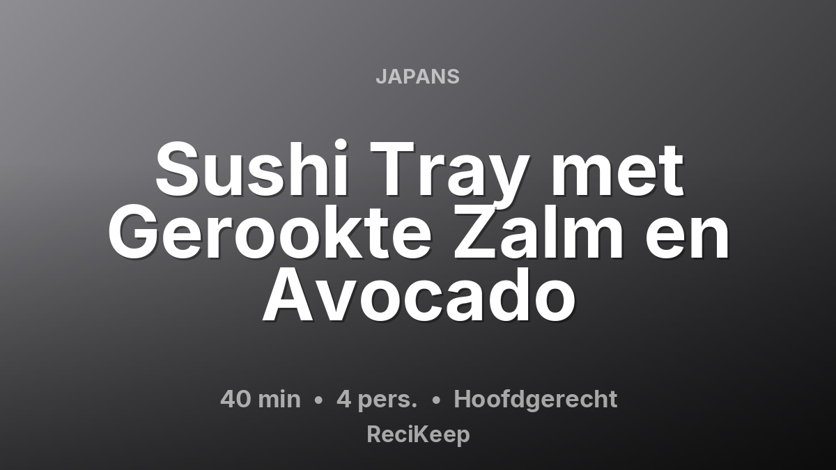 Receptkaart Sushi Tray met Gerookte Zalm en Avocado – Hoofdgerecht