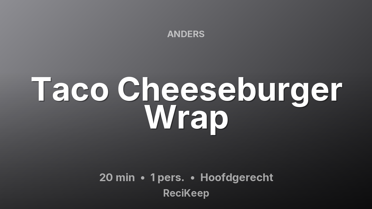Receptkaart Taco Cheeseburger Wrap – Hoofdgerecht