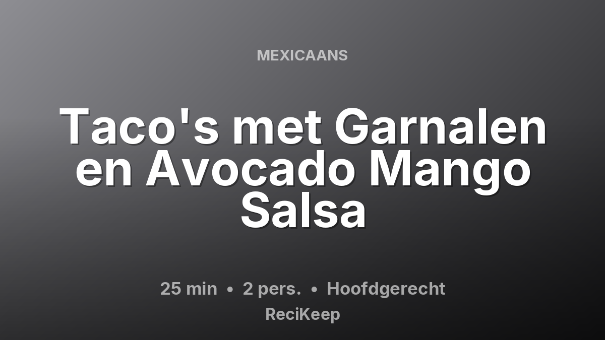 Receptkaart Taco's met Garnalen en Avocado Mango Salsa – Hoofdgerecht