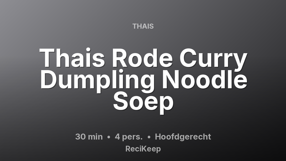 Receptkaart Thais Rode Curry Dumpling Noodle Soep – Hoofdgerecht
