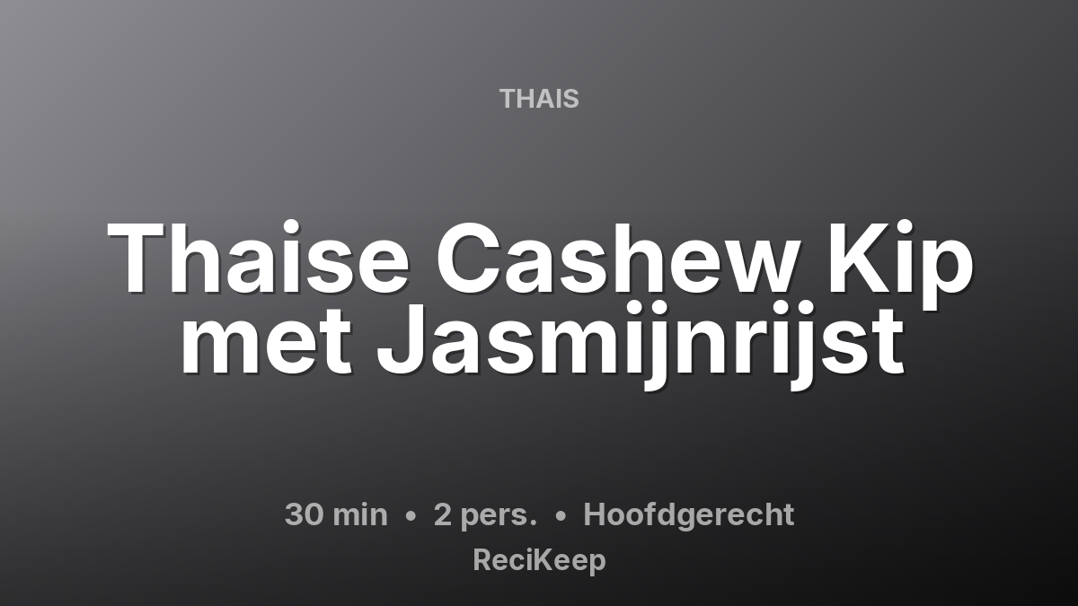 Receptkaart Thaise Cashew Kip met Jasmijnrijst – Hoofdgerecht