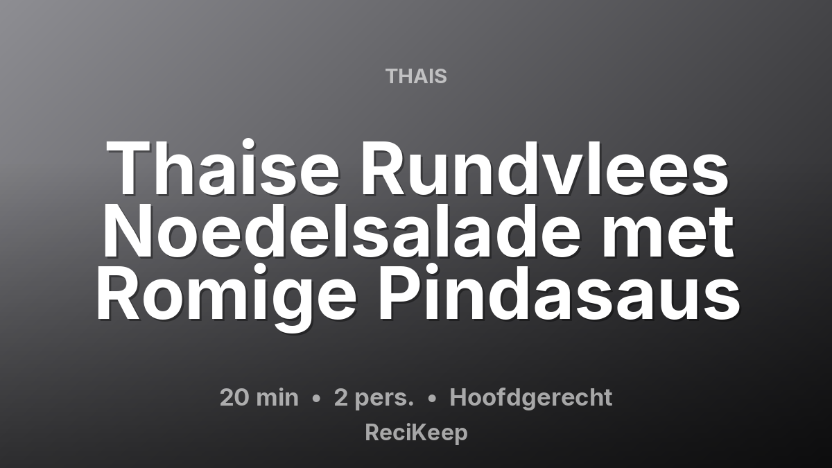 Receptkaart Thaise Rundvlees Noedelsalade met Romige Pindasaus – Hoofdgerecht