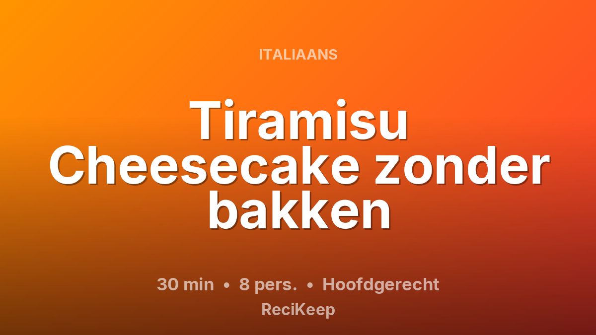 Receptkaart Tiramisu Cheesecake zonder bakken – Hoofdgerecht