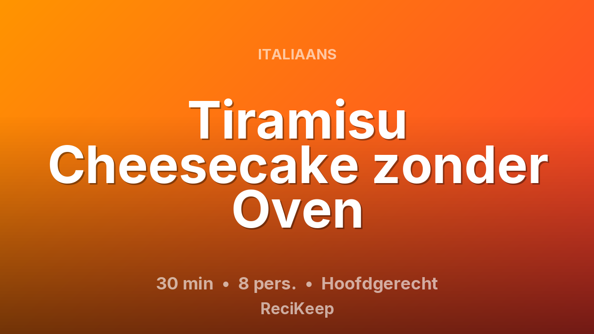 Receptkaart Tiramisu Cheesecake zonder Oven – Hoofdgerecht