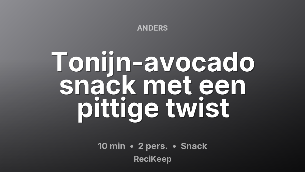 Receptkaart Tonijn-avocado snack met een pittige twist – Snack