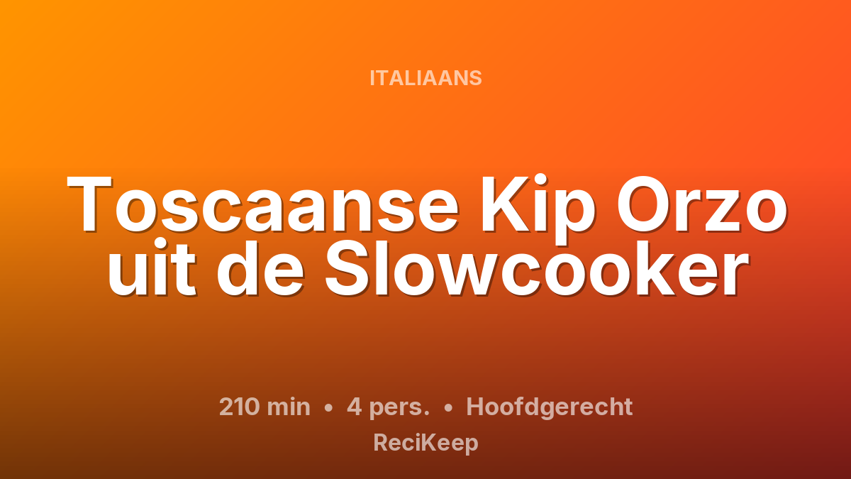 Receptkaart Toscaanse Kip Orzo uit de Slowcooker – Hoofdgerecht