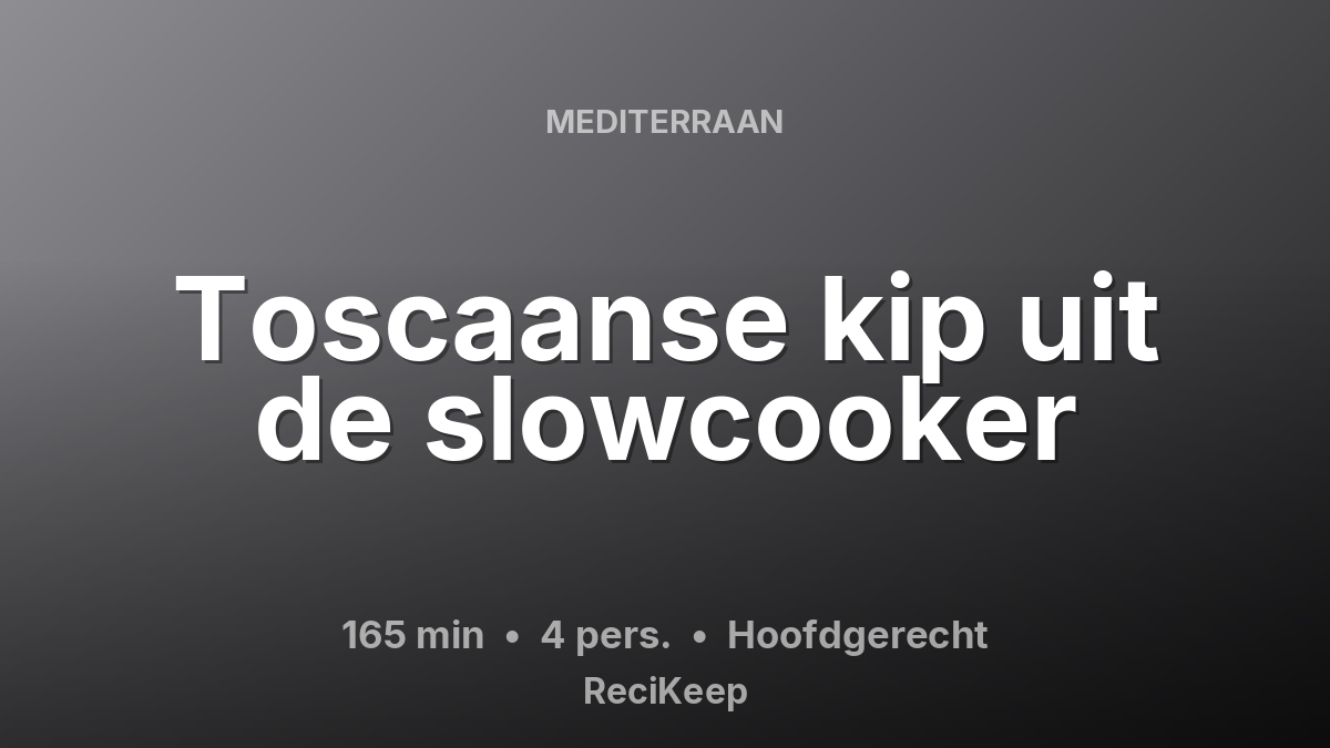 Receptkaart Toscaanse kip uit de slowcooker – Hoofdgerecht