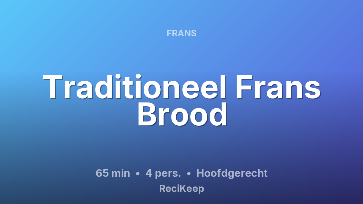 Receptkaart Traditioneel Frans Brood – Hoofdgerecht