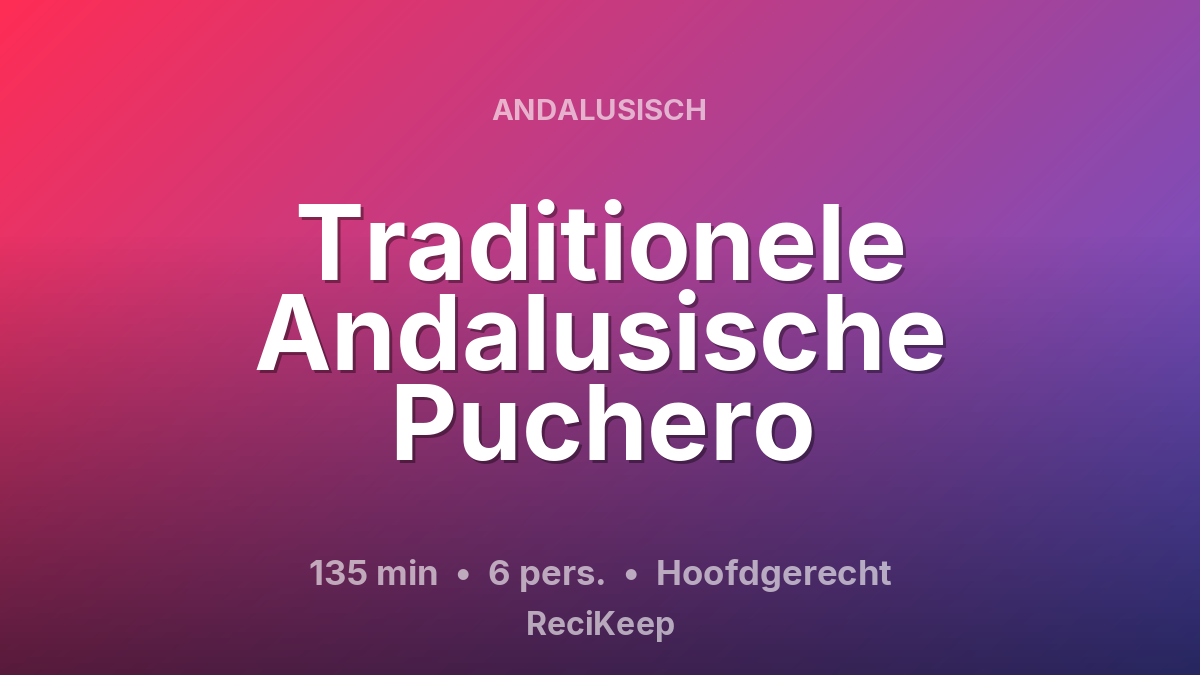 Receptkaart Traditionele Andalusische Puchero – Hoofdgerecht