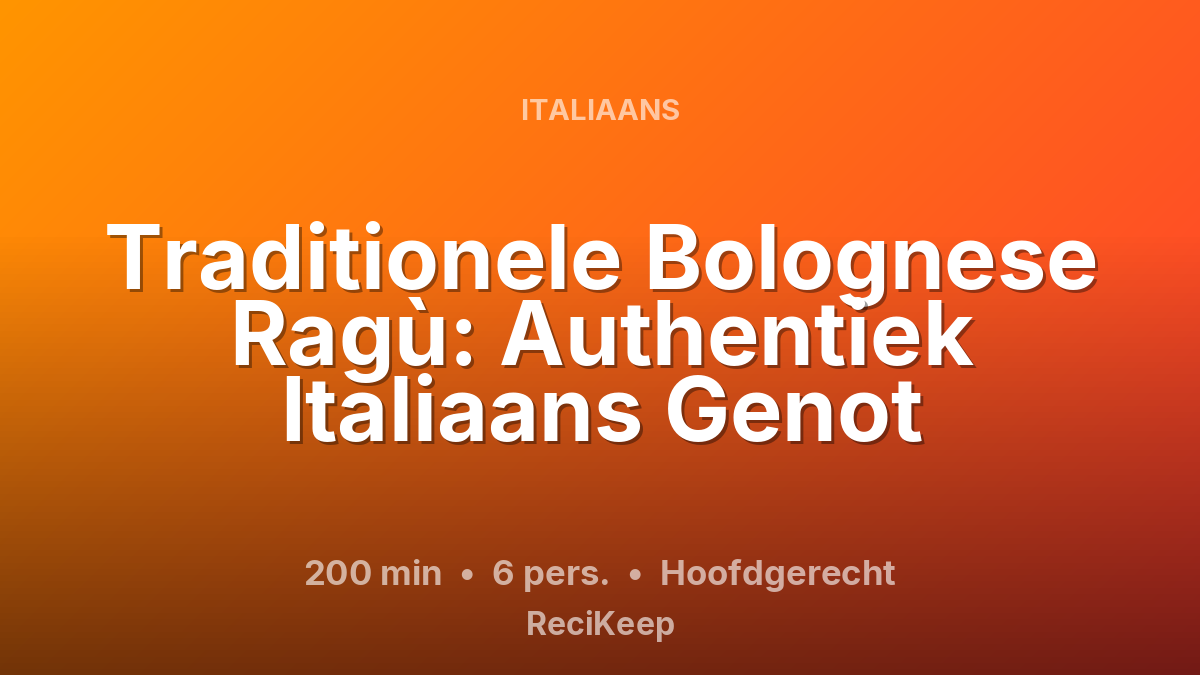 Receptkaart Traditionele Bolognese Ragù: Authentiek Italiaans Genot – Hoofdgerecht