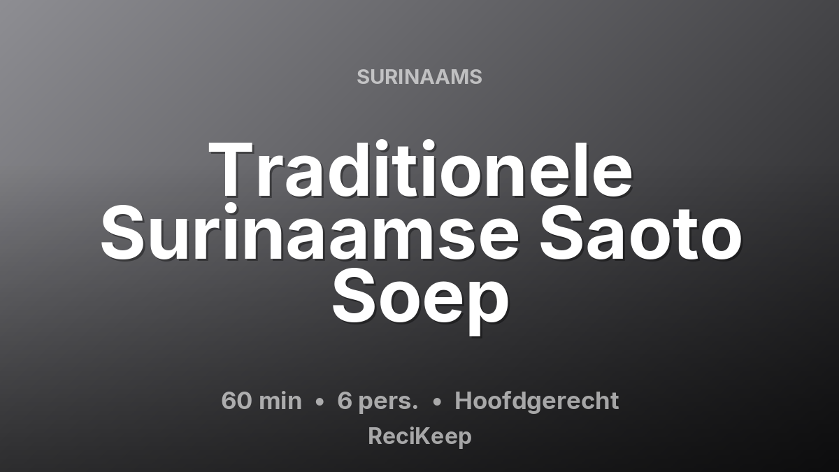 Receptkaart Traditionele Surinaamse Saoto Soep – Hoofdgerecht