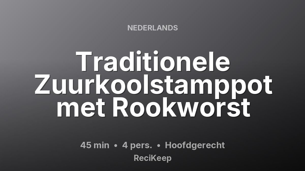 Receptkaart Traditionele Zuurkoolstamppot met Rookworst – Hoofdgerecht
