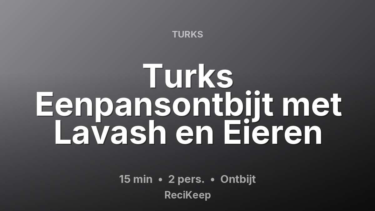 Receptkaart Turks Eenpansontbijt met Lavash en Eieren – Ontbijt