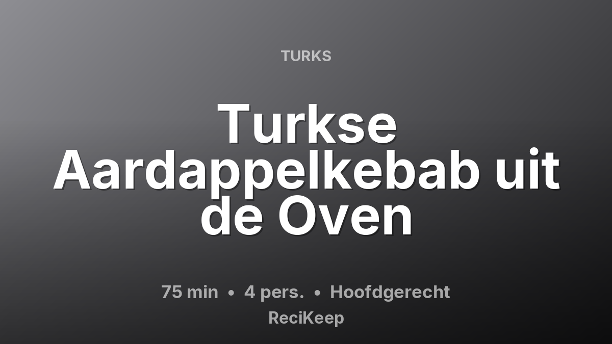 Receptkaart Turkse Aardappelkebab uit de Oven – Hoofdgerecht