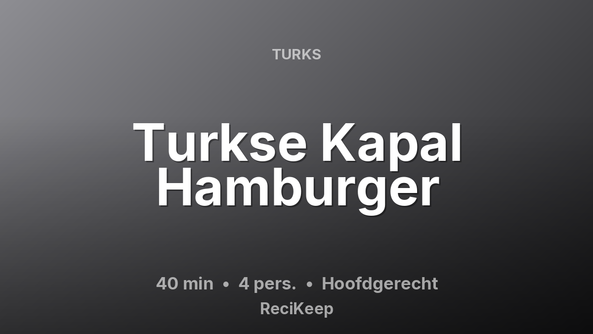 Receptkaart Turkse Kapal Hamburger – Hoofdgerecht