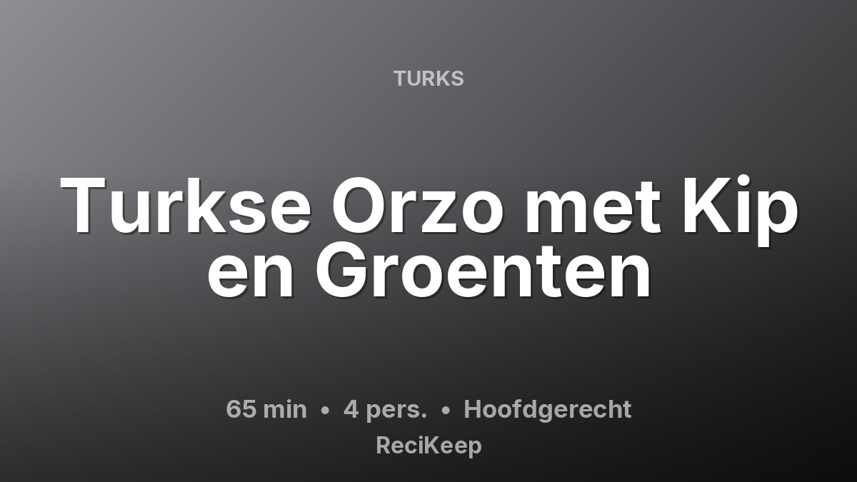 Receptkaart Turkse Orzo met Kip en Groenten – Hoofdgerecht
