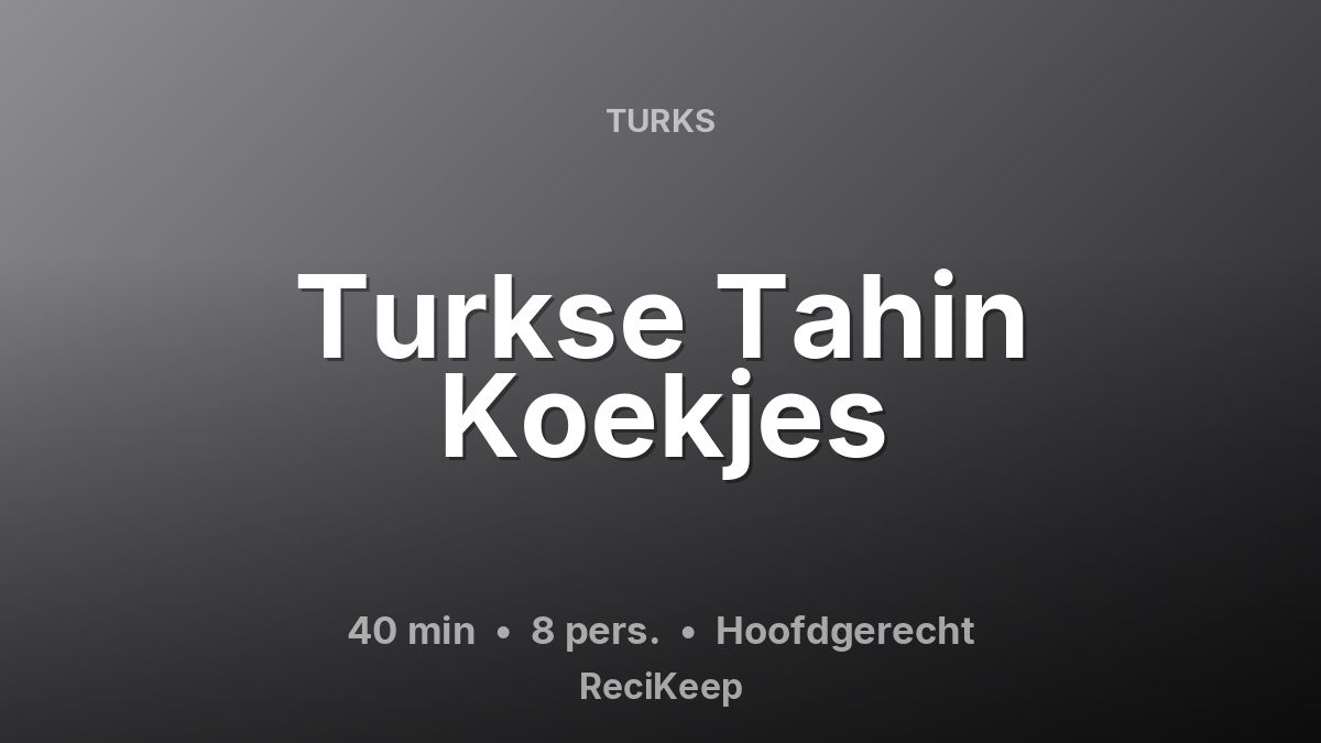 Receptkaart Turkse Tahin Koekjes – Hoofdgerecht