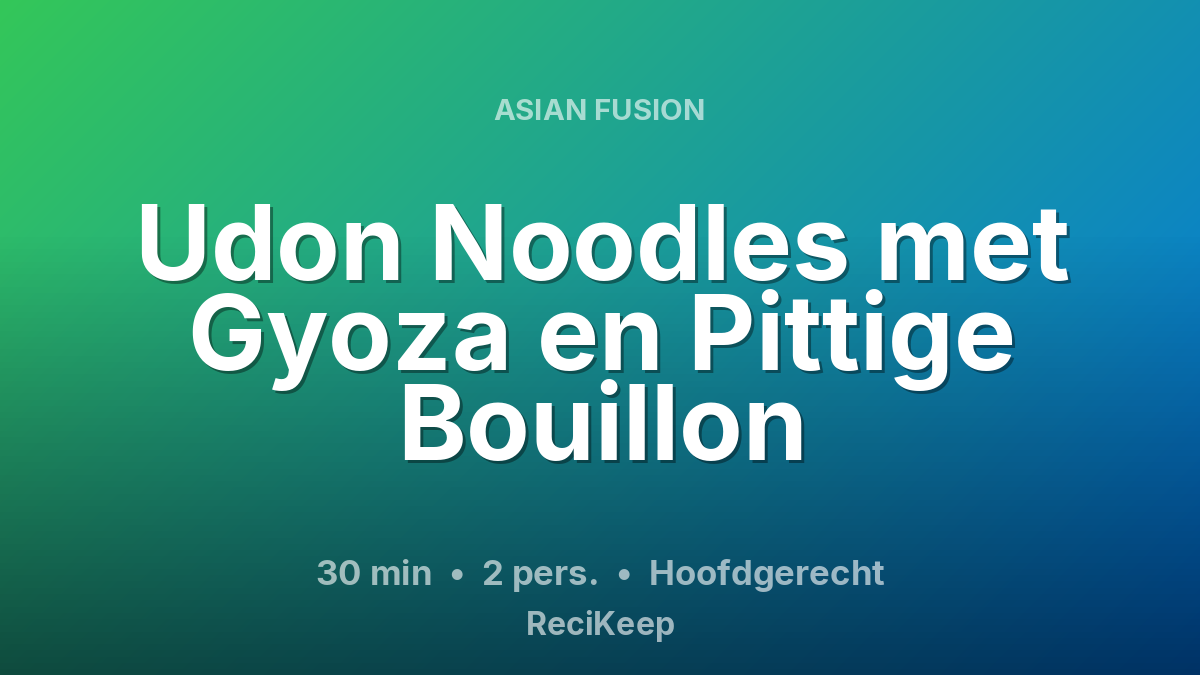 Receptkaart Udon Noodles met Gyoza en Pittige Bouillon – Hoofdgerecht