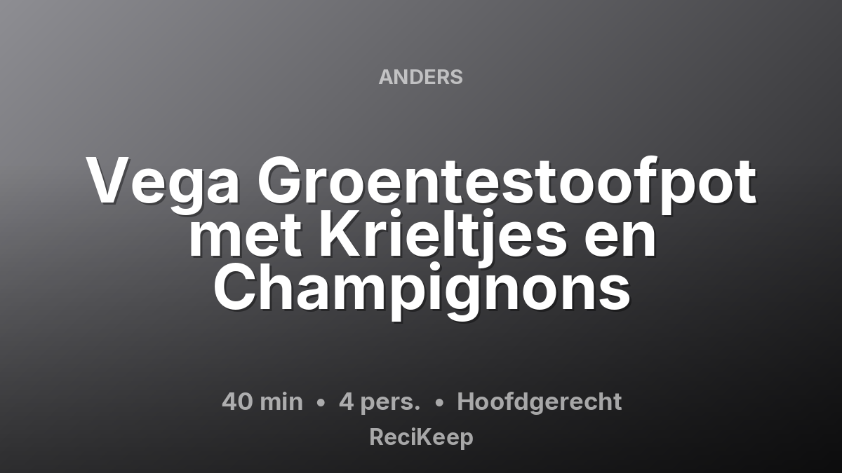 Receptkaart Vega Groentestoofpot met Krieltjes en Champignons – Hoofdgerecht