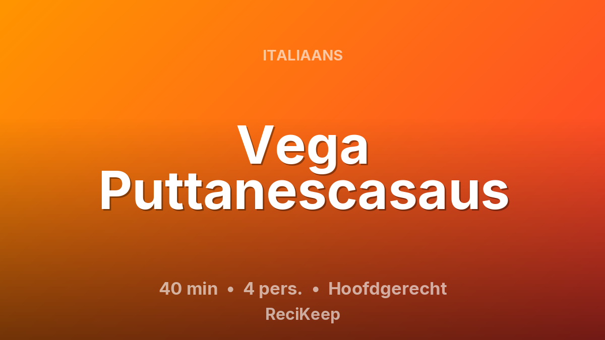 Receptkaart Vega Puttanescasaus – Hoofdgerecht