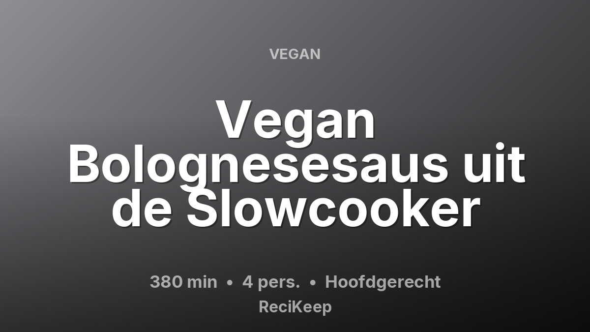 Receptkaart Vegan Bolognesesaus uit de Slowcooker – Hoofdgerecht