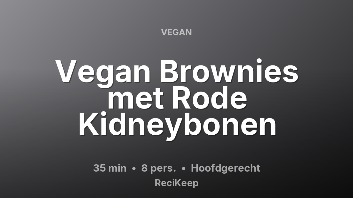 Receptkaart Vegan Brownies met Rode Kidneybonen – Hoofdgerecht