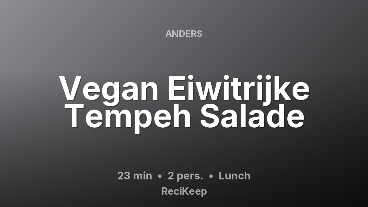 Receptkaart Vegan Eiwitrijke Tempeh Salade – Lunch