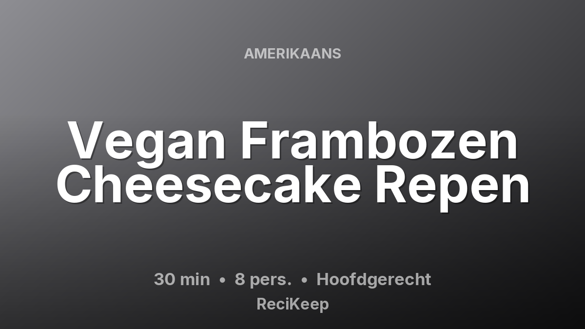 Receptkaart Vegan Frambozen Cheesecake Repen – Hoofdgerecht